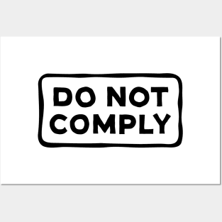 Don't Not Comply Posters and Art